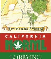 An illustration shows a figure holding a California Republic flag and cannabis plants, above the text "Sow the seeds of Victory!". Below that, text reads "California NORML" with a cannabis leaf and "LOBBYING EDUCATING ADVOCATING SINCE 1972." The California NORML logo is at the bottom. CA Norml