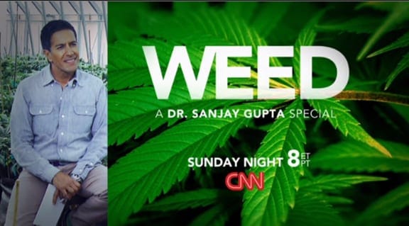 Image promoting a CNN special titled "Weed: A Dr. Sanjay Gupta Special." The left side features a man sitting and talking, while the right side shows large cannabis leaves with the text detailing the show's title, airing date, and time on Sunday night at 8 PM. This episode brings national attention to CBD benefits. CA Norml