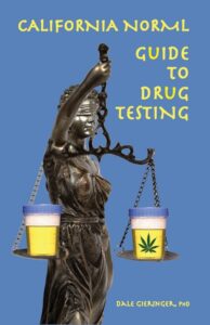 Cover of "California NORML Guide to Drug Testing" featuring a statue of Lady Justice, balancing a urine sample jar against a jar with a marijuana leaf. The book title appears in yellow text on a blue background, reflecting the fight for legal MJ consumers amidst the California drug test ban movement. CA Norml