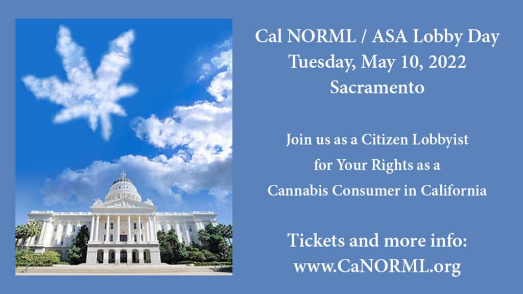 A flyer for Cal NORML / ASA Lobby Day on Tuesday, May 10, 2022, in Sacramento invites individuals to join as citizen lobbyists for cannabis consumer rights in California. It features an image of the California State Capitol and a cannabis leaf-shaped cloud. Visit www.CaNORML.org for details. CA Norml