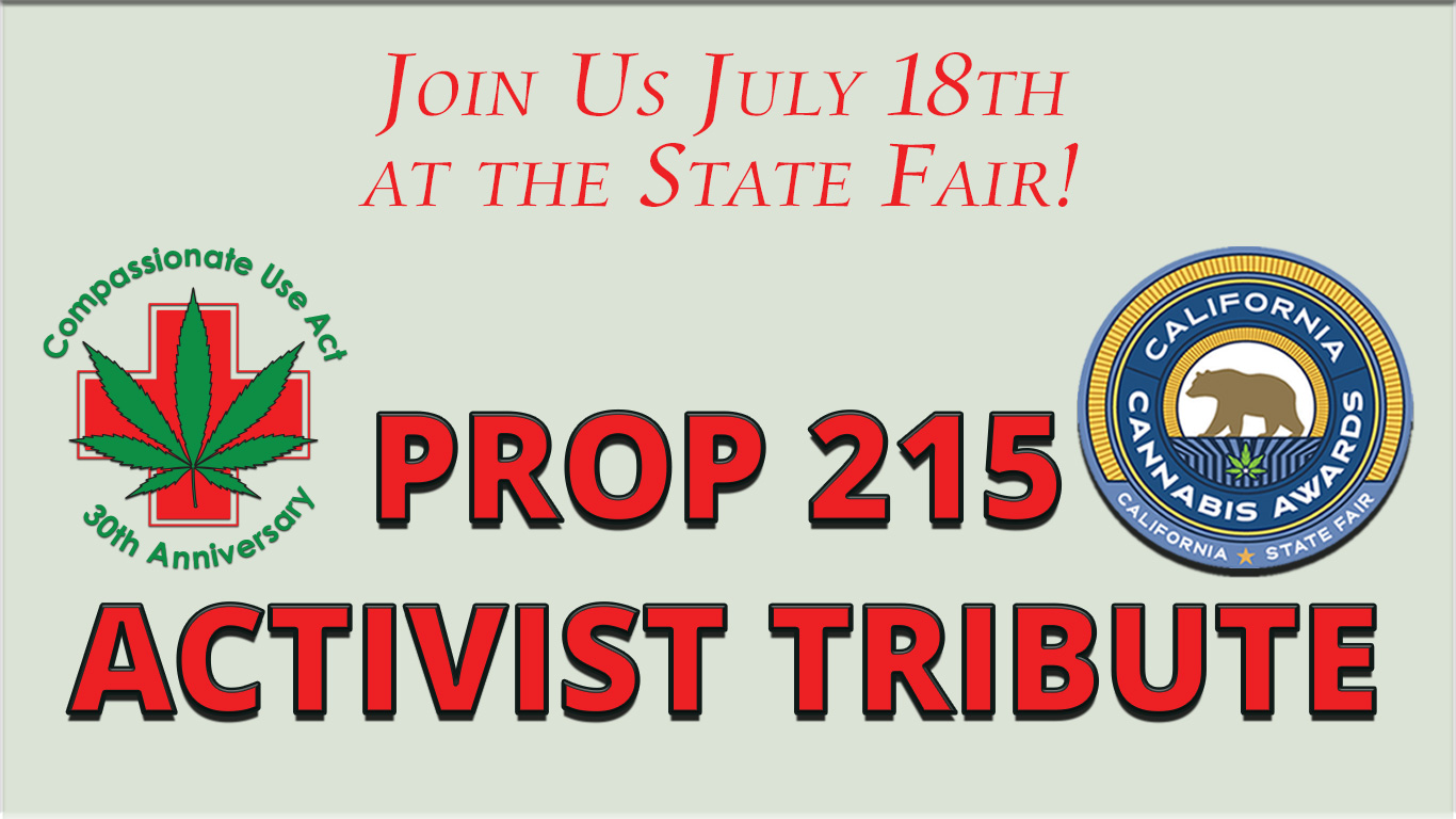 Banner with red and green text reads: "Join Us July 18th at the California State Fair! 215 Tribute ACTIVIST TRIBUTE." It features a green medical cross with a cannabis leaf and the California Cannabis Awards seal. Ca NORML